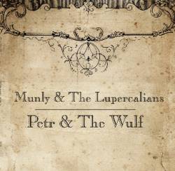 Munly And The Lupercalians : Petr & the Wulf
